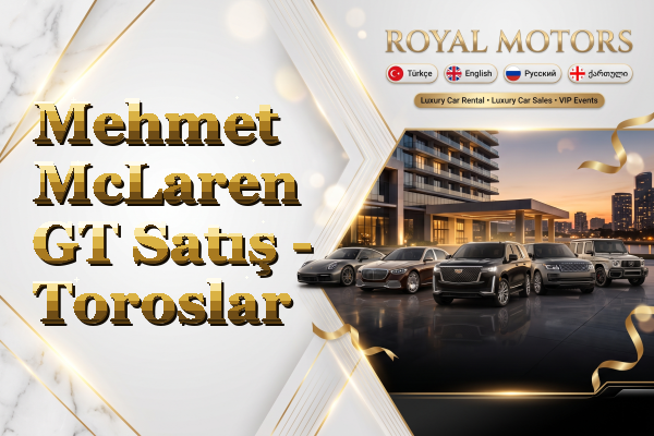Mehmet McLaren GT Satış - Toroslar
