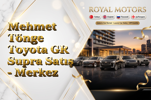 Mehmet Tönge Toyota GR Supra Satış - Merkez