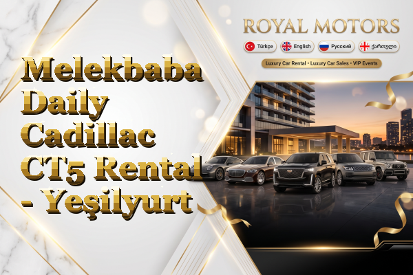 Melekbaba Daily Cadillac CT5 Rental - Yeşilyurt