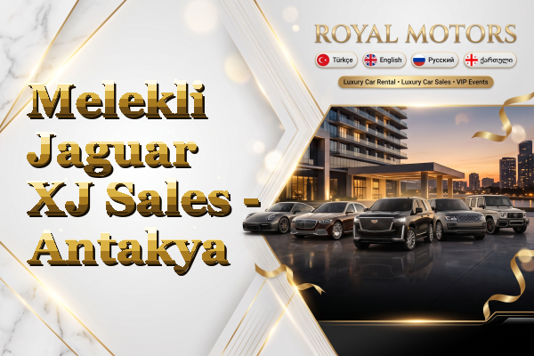 Melekli Jaguar XJ Sales - Antakya
