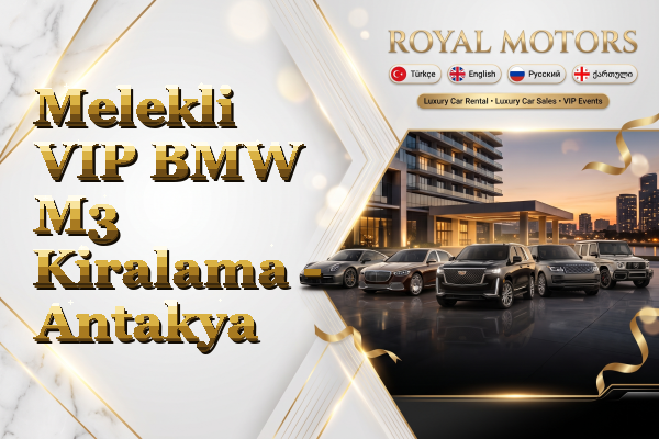 Melekli VIP BMW M3 Kiralama - Antakya