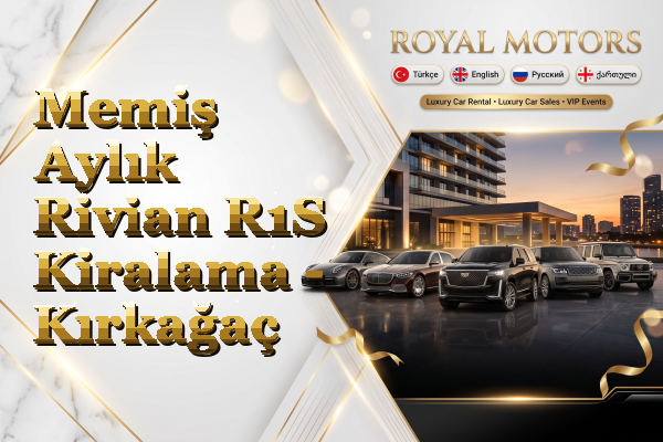 Memiş Aylık Rivian R1S Kiralama - Kırkağaç
