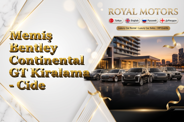 Memiş Bentley Continental GT Kiralama - Cide