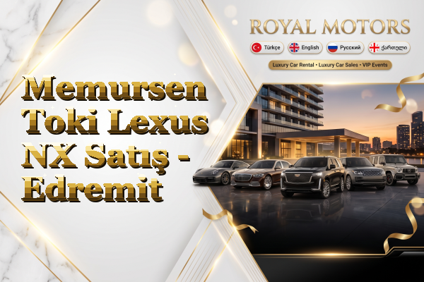 Memursen Toki Lexus NX Satış - Edremit