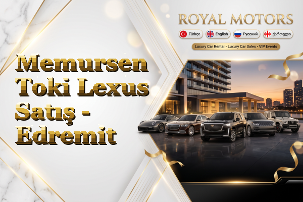 Memursen Toki Lexus Satış - Edremit