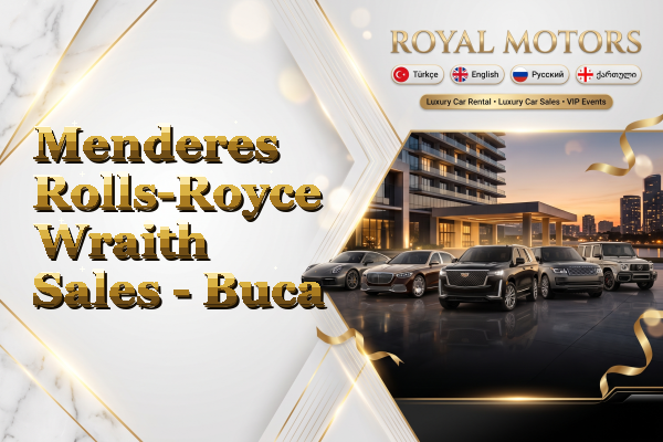 Menderes Rolls-Royce Wraith Sales - Buca