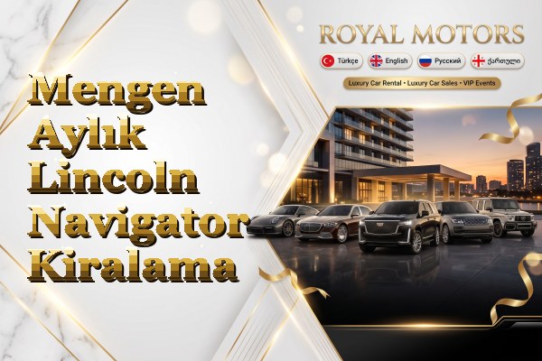 Mengen Aylık Lincoln Navigator Kiralama