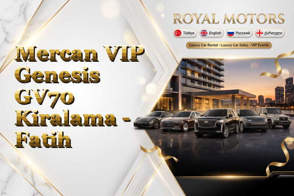 Mercan VIP Genesis GV70 Kiralama - Fatih