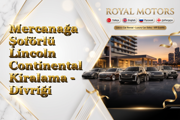 Mercanağa Şoförlü Lincoln Continental Kiralama - Divriği