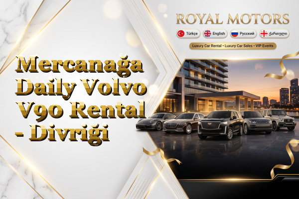 Mercanağa Daily Volvo V90 Rental - Divriği