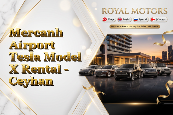 Mercanlı Airport Tesla Model X Rental - Ceyhan