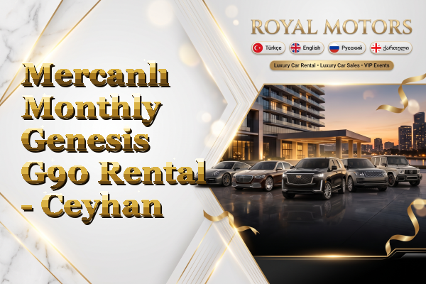 Mercanlı Monthly Genesis G90 Rental - Ceyhan