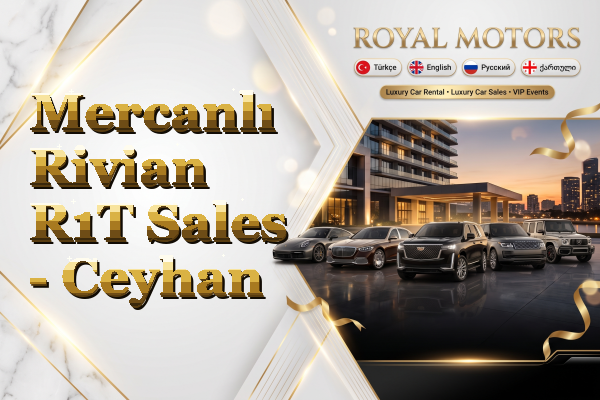 Mercanlı Rivian R1T Sales - Ceyhan