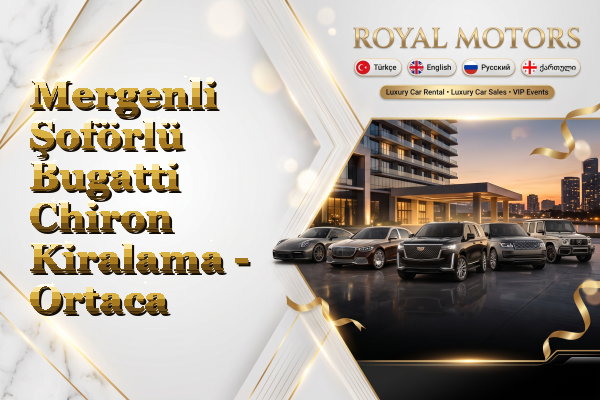 Mergenli Şoförlü Bugatti Chiron Kiralama - Ortaca