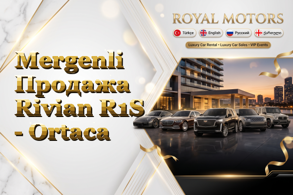 Mergenli Продажа Rivian R1S - Ortaca