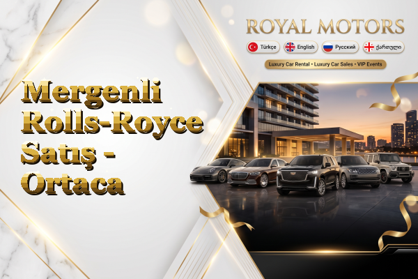 Mergenli Rolls-Royce Satış - Ortaca
