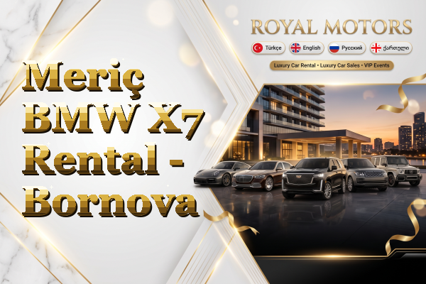 Meriç BMW X7 Rental - Bornova