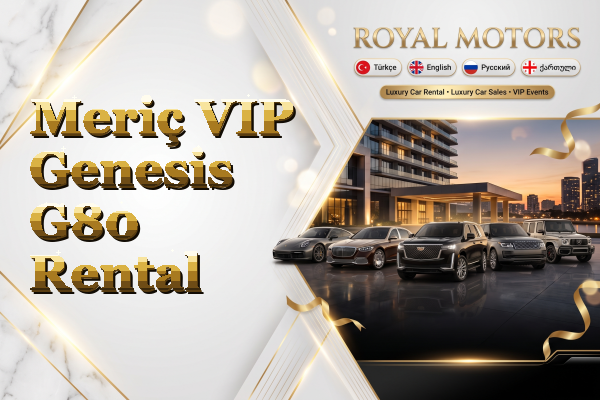 Meriç VIP Genesis G80 Rental