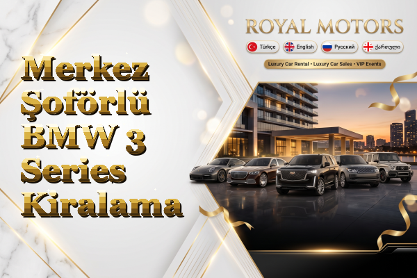 Merkez Şoförlü BMW 3 Series Kiralama