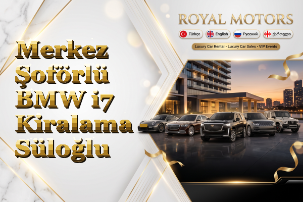 Merkez Şoförlü BMW i7 Kiralama - Süloğlu