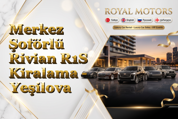 Merkez Şoförlü Rivian R1S Kiralama - Yeşilova