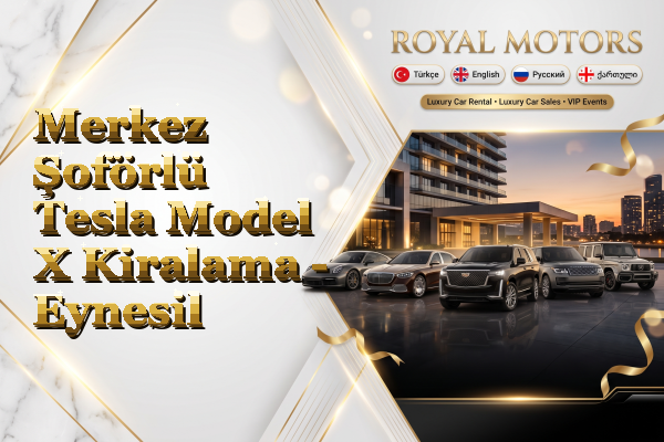 Merkez Şoförlü Tesla Model X Kiralama - Eynesil