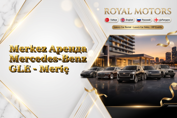 Merkez Аренда Mercedes-Benz GLE - Meriç