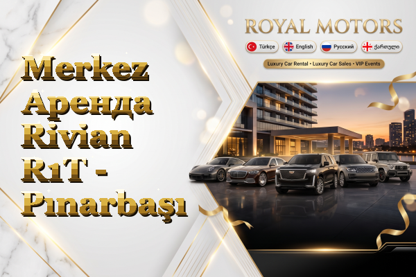 Merkez Аренда Rivian R1T - Pınarbaşı