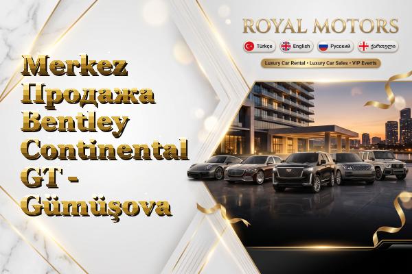 Merkez Продажа Bentley Continental GT - Gümüşova