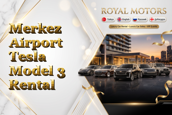 Merkez Airport Tesla Model 3 Rental