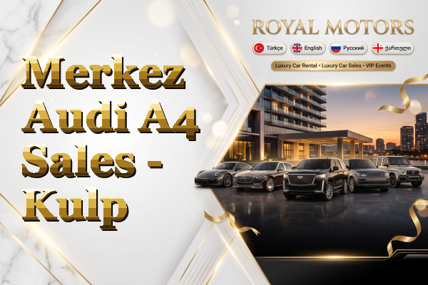 Merkez Audi A4 Sales - Kulp
