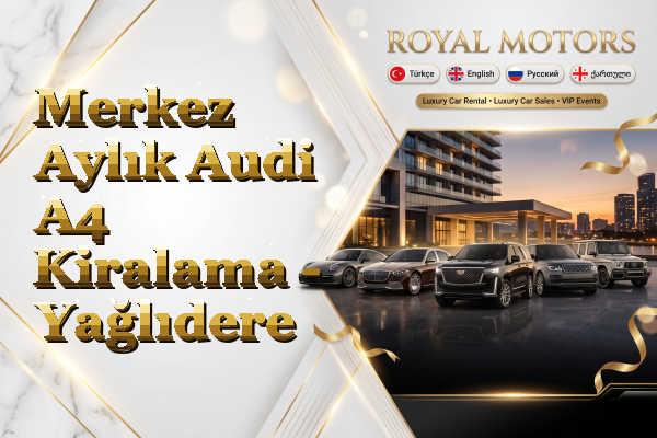 Merkez Aylık Audi A4 Kiralama - Yağlıdere