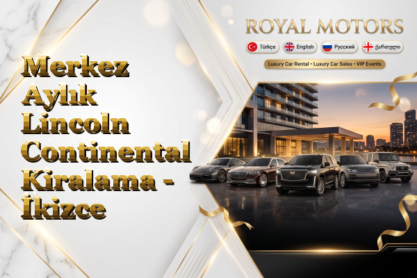 Merkez Aylık Lincoln Continental Kiralama - İkizce