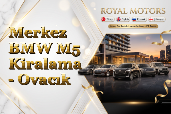 Merkez BMW M5 Kiralama - Ovacık