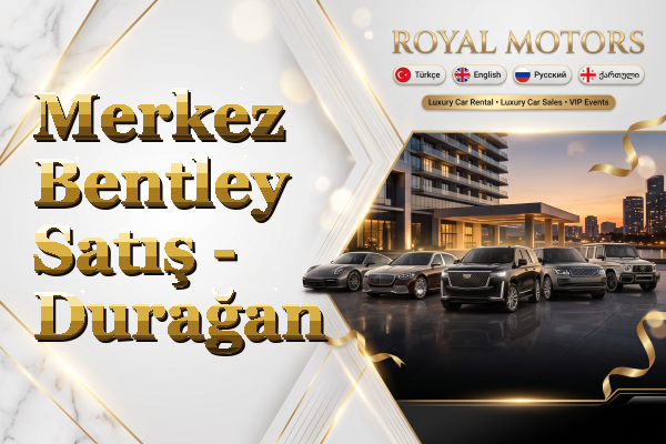 Merkez Bentley Satış - Durağan