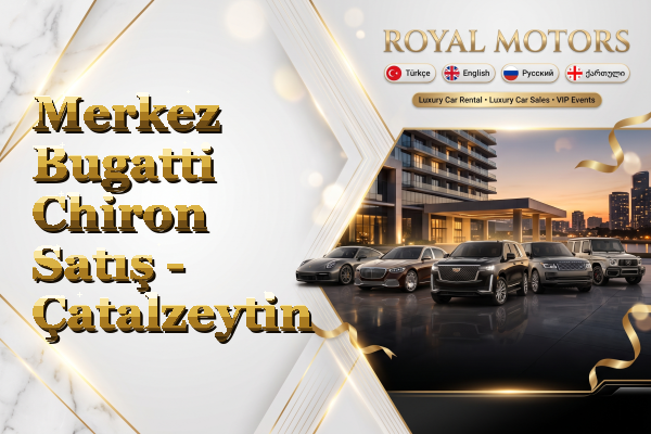 Merkez Bugatti Chiron Satış - Çatalzeytin