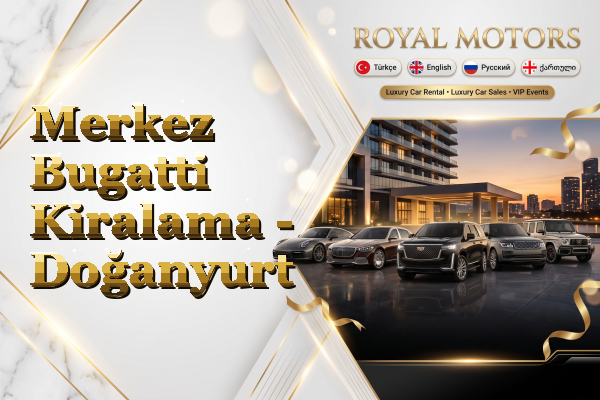 Merkez Bugatti Kiralama - Doğanyurt