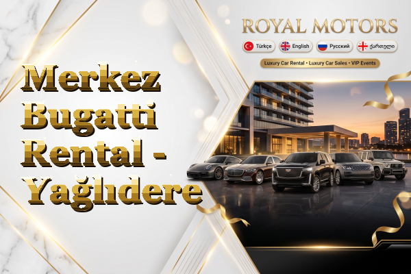 Merkez Bugatti Rental - Yağlıdere