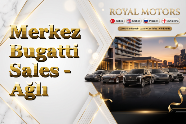 Merkez Bugatti Sales - Ağlı