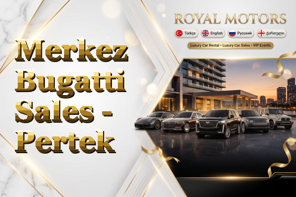Merkez Bugatti Sales - Pertek