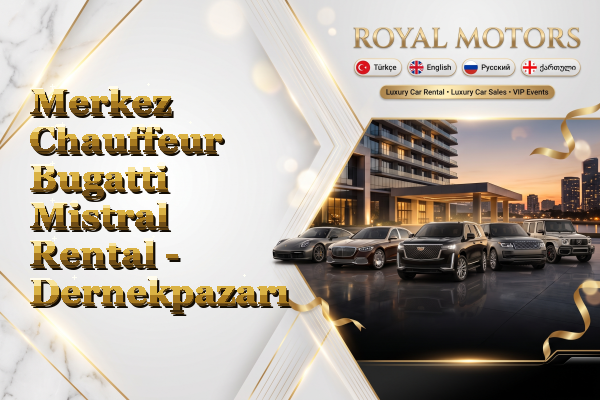 Merkez Chauffeur Bugatti Mistral Rental - Dernekpazarı