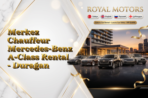 Merkez Chauffeur Mercedes-Benz A-Class Rental - Durağan