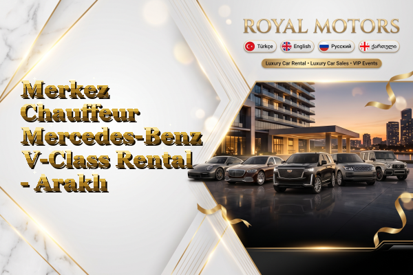 Merkez Chauffeur Mercedes-Benz V-Class Rental - Araklı