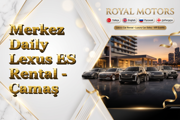 Merkez Daily Lexus ES Rental - Çamaş