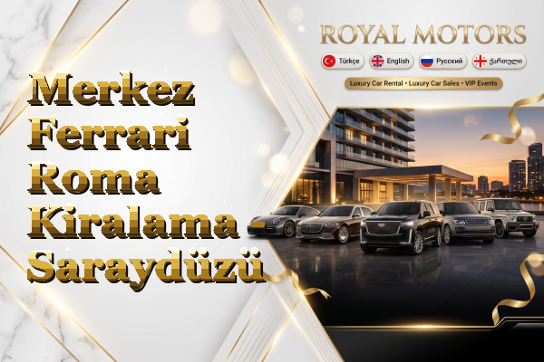 Merkez Ferrari Roma Kiralama - Saraydüzü