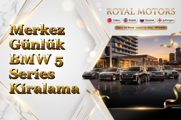 Merkez Günlük BMW 5 Series Kiralama