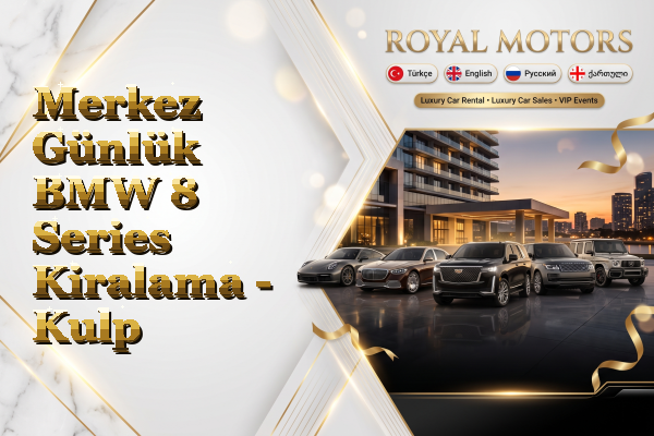 Merkez Günlük BMW 8 Series Kiralama - Kulp