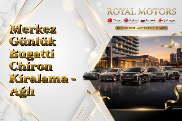 Merkez Günlük Bugatti Chiron Kiralama - Ağlı