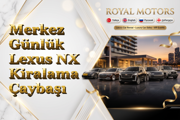 Merkez Günlük Lexus NX Kiralama - Çaybaşı