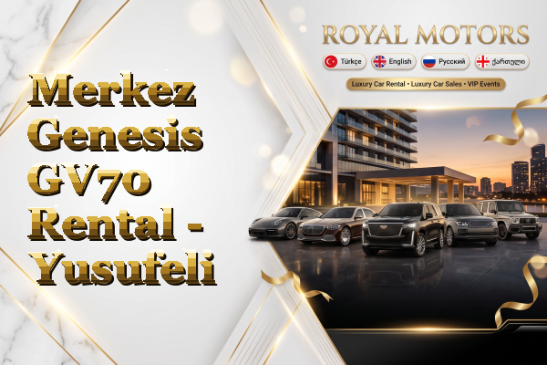 Merkez Genesis GV70 Rental - Yusufeli